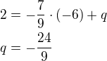 $2=-\frac 79\cdot(-6)+q\nlq=-\frac{24}{9}$