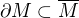 $\partial M \subset \overline{M}$