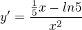 $ y'= \frac{\frac15x-ln5}{x^2} $