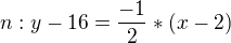 $n:y-16=\frac{-1}{2}*(x-2)$