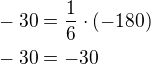 $-30=\frac{1}{6}\cdot (-180)\nl-30=-30$