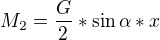 $M_{2}=\frac{G}{2}*\sin \alpha * x$