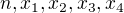 $n,x_1,x_2,x_3,x_4$
