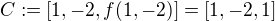 $C := [1, -2, f(1, -2)] = [1, -2, 1]$
