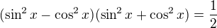 $(\sin^2x-\cos^2x)(\sin^2x+\cos^2x)=\frac12$