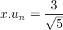 $x.u_{n} = \frac{3}{\sqrt{5}}$