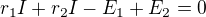 $r_1I+r_2I-E_1+E_2=0$