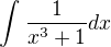 $\int_{}^{} \frac{1}{x^{3}+1}dx$
