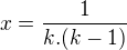 $x=\frac1{k.(k-1)}$