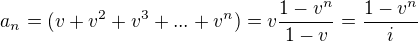 $a_{n}=(v+v^2+v^3+...+v^n)=v\frac{1-v^n}{1-v}=\frac{1-v^n}{i}$