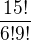 $\frac{15!}{6!9!}$