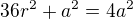 $36r^{2}+a^{2}=4a^{2}$