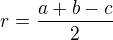 $r=\frac{a+b-c}{2}$