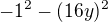 $-1^2-(16y)^2$