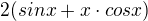 $2(sinx+x\cdot cosx)$