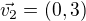 $\vec{v_{2}}=(0,3)$