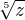 $\sqrt[5]{z}$
