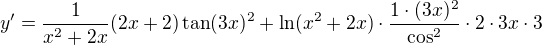 $y' = \frac{1}{x^2+2x}(2x+2) \tan (3x)^2 + \ln (x^2+2x)\cdot \frac{1\cdot (3x)^2}{\cos^2} \cdot 2 \cdot 3x \cdot 3$
