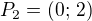 $P_2=(0;\,2)$