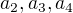 $a_2, a_3, a_4$