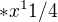 $*x^11/4$