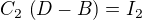 $C_{2}\,\left(D-B\right)=I_{2}$