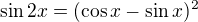 $\sin 2x = (\cos x-\sin x)^{2}$