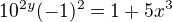 $10^{2y}(-1)^2=1+5x^3$