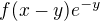 $f(x-y) e^{-y}$