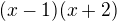 $(x-1)(x+2)$