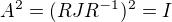 $A^2=(RJR^{-1})^2=I$