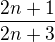 $\frac{2n+1}{2n+3}$