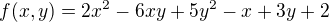 $f(x,y)=2x^2-6xy+5y^2-x+3y+2$