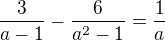 $\frac{3}{a-1}-\frac{6}{a^{2}-1}=\frac{1}{a}$