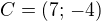 $C=(7;\,-4)$