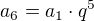 $a_6 = a_1\cdot q^5$