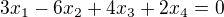 $3x_1 - 6x_2 + 4x_3 + 2x_4 = 0$