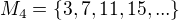 $M_{4}=\{3,7,11,15,...\}$