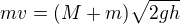 kopírovat do textarea $mv=(M+m)\sqrt{2gh}$