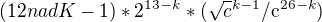 $(12 nad K-1) * \mathrm{2}^{13-k }*(\sqrt{c}\mathrm{}^{k-1}/\mathrm{c}^{26-k})$