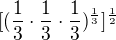 $ [(\frac{1}{3}\cdot \frac{1}{3}\cdot \frac{1}{3})^{\frac{1}{3}}]^{\frac{1}{2}} $