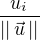 $\frac {u_i}{||\,\vec u \,||}$