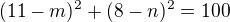 $(11-m)^{2}+(8-n)^{2}=100$