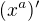 $(x^a)'$