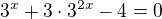 $3^x+3\cdot 3^{2x}-4=0$