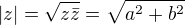 $|z|=\sqrt{z\bar{z}}=\sqrt{a^{2}+b^{2}}$