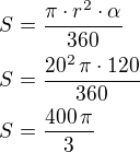 $S=\frac{\pi\cdot r^2\cdot\alpha}{360}\nlS=\frac{20^2\,\pi\cdot 120}{360}\nlS=\frac{400\,\pi}{3}$