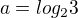 $a=log_23$