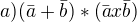 $a)(\bar{a}+\bar{b})*(\bar{a} x \bar{b})$