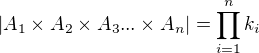 $|A_1�A_2�A_3...�A_n|=\prod_{i=1}^{n}k_i$